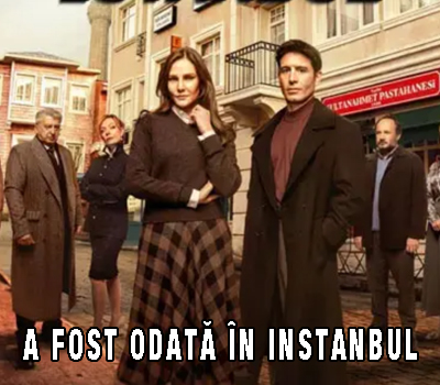 Bir Zamanlar in Istanbul A Fost Odata in Istanbul